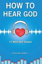 How to Hear God, 10 Ways God Speaks