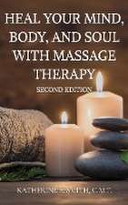 Heal Your Mind, Body, and Soul with Massage Therapy