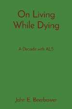 On Living While Dying