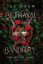 Betrayal & Banditry