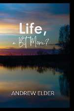 Life, a Bit More?