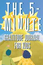 The 5-Minute Gratitude Journal For KIDS