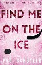 Schuyler, P: Find Me on the Ice