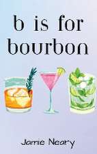 B is for Bourbon