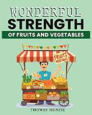 Wonderful Strength of fruits and vegetables