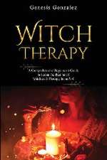 Gonzalez, G: Witch Therapy