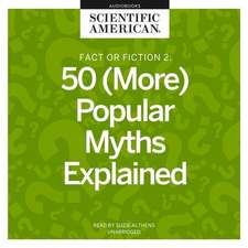 Fact or Fiction 2: 50 (More) Popular Myths Explained