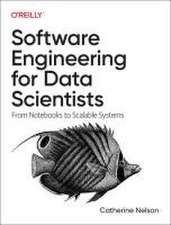 Software Engineering for Data Scientists