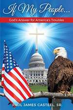 If My People ...: God's Answer for America's Troubles