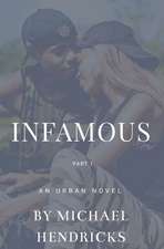 Infamous Part 1: An Urban Novel | Respect, Loyalty and the Streets Collide