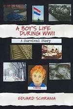 A Boy's Life During WWII. A Survival Story