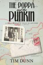 The Poppa and the Punkin: A WWII Romance Told in Letters (1939-1946)