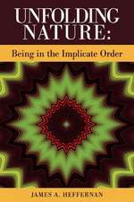 Unfolding Nature: Being in the Implicate Order