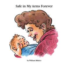 Safe in My Arms Forever