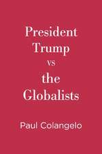 President Trump Vs the Globalists