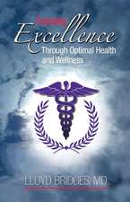 Pursuing Excellence Through Optimal Health And Wellness