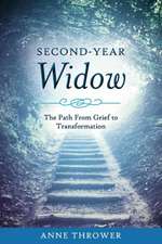 Second-Year Widow: The Path from Grief to Transformation