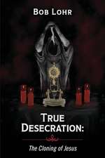 True Desecration: The Cloning of Jesus