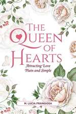 The Queen of Hearts: Attracting Love Plain and Simple