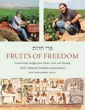 Fruits of Freedom: The Torah Flora Hagadah