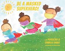 Be a Masked Superhero: Volume 1