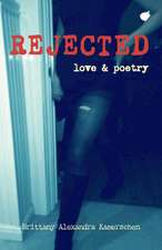 Rejected: Love & Poetry