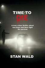 Time To Die: Based on a true story