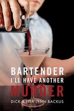 Backus, D: Bartender, I'll Have Another Murder