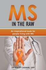 MS In The Raw: An inspirational book for people living with MS