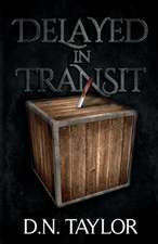 Taylor, D: Delayed in Transit