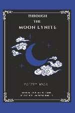 Through the Moon Lynite