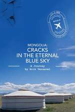 Mongolia: Cracks in the Eternal Blue Sky