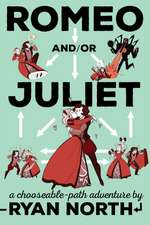 Romeo And/Or Juliet: A Chooseable-Path Adventure