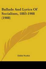 Ballads And Lyrics Of Socialism, 1883-1908 (1908)