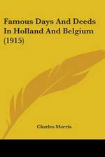 Famous Days And Deeds In Holland And Belgium (1915)