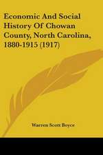 Economic And Social History Of Chowan County, North Carolina, 1880-1915 (1917)