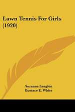 Lawn Tennis For Girls (1920)