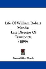 Life Of William Robert Mends