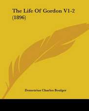 The Life Of Gordon V1-2 (1896)