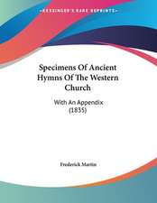 Specimens Of Ancient Hymns Of The Western Church