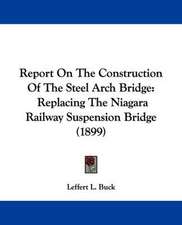 Report On The Construction Of The Steel Arch Bridge