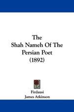 The Shah Nameh Of The Persian Poet (1892)