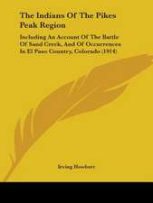 The Indians Of The Pikes Peak Region