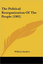 The Political Reorganization Of The People (1902)