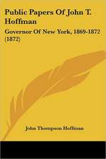 Public Papers Of John T. Hoffman