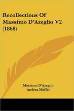 Recollections Of Massimo D'Azeglio V2 (1868)