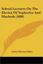 School Lectures On The Electra Of Sophocles And Macbeth (1880)