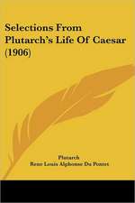 Selections From Plutarch's Life Of Caesar (1906)