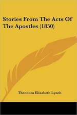 Stories From The Acts Of The Apostles (1850)