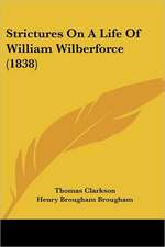 Strictures On A Life Of William Wilberforce (1838)